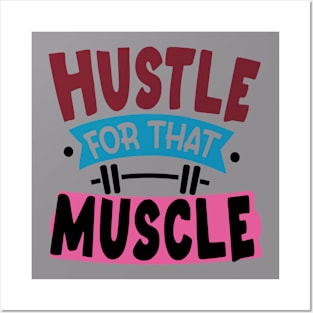 Hustle For That Muscle Posters and Art